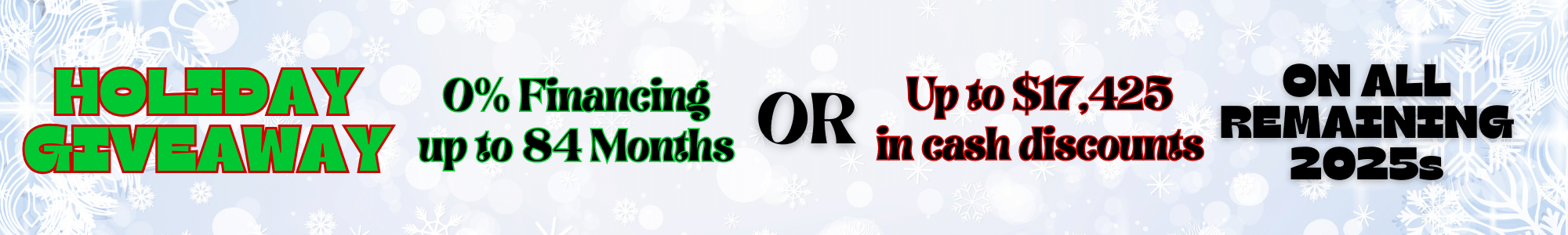 Holiday giveaway banner offering 0% financing for 84 months or up to $17,425 in cash discounts on remaining 2025 models.