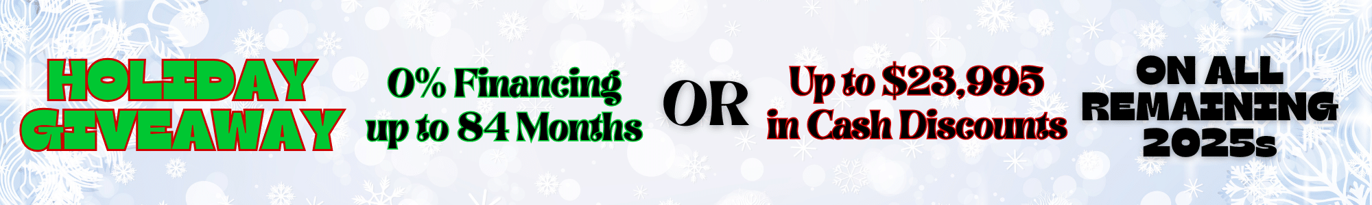 Holiday giveaway banner with 0% financing up to 84 months or $23,995 in cash discounts on 2025 models.