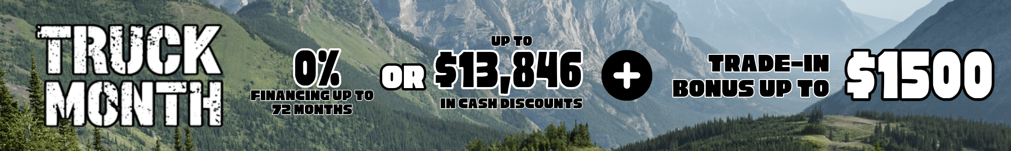 Truck Month offer: 0% financing up to 72 months, $13,846 in cash discounts, $1500 trade-in bonus. Mountain backdrop.
