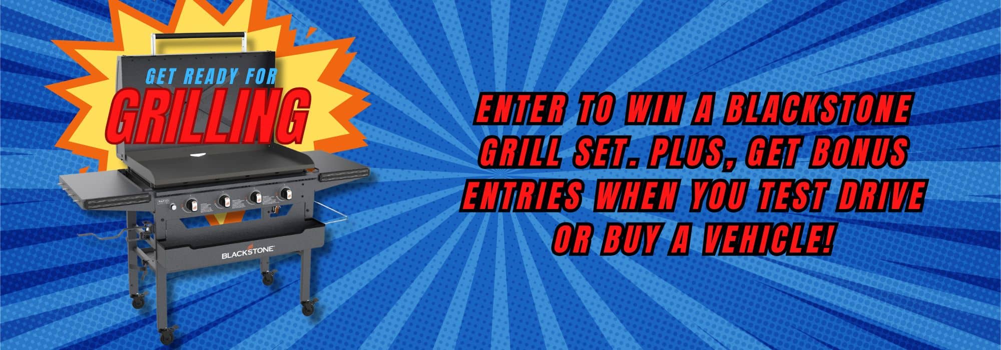 "Win a Blackstone grill set; test drive a vehicle in August for bonus entries. Grilling contest promotion."