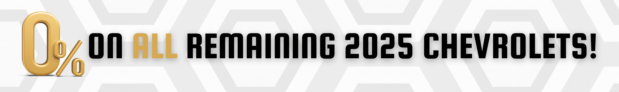0% financing offer on all remaining 2025 Chevrolet models.