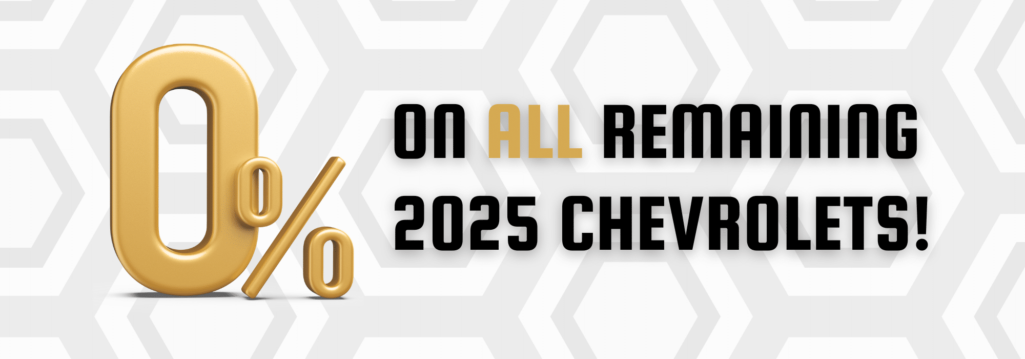 0% financing on all remaining 2025 Chevrolets