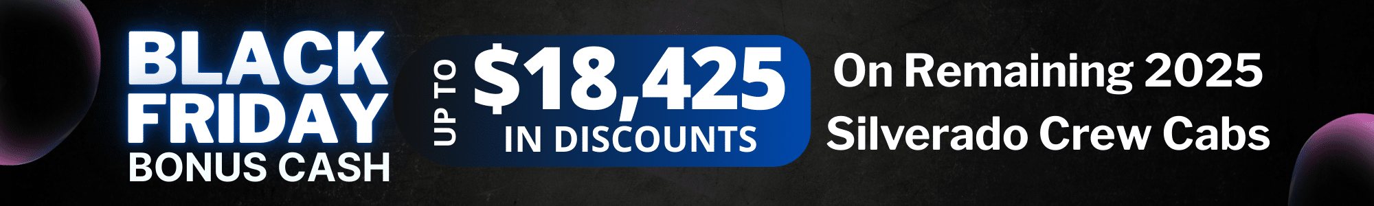 Black Friday offer: Up to $18,425 off on 2025 Silverado Crew Cabs.