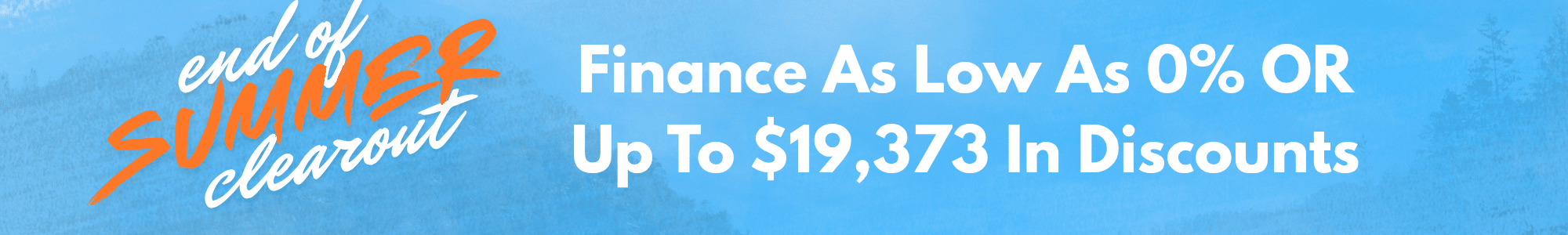 End of summer sale banner offering 0% financing or up to $19,373 in discounts on a blue background.